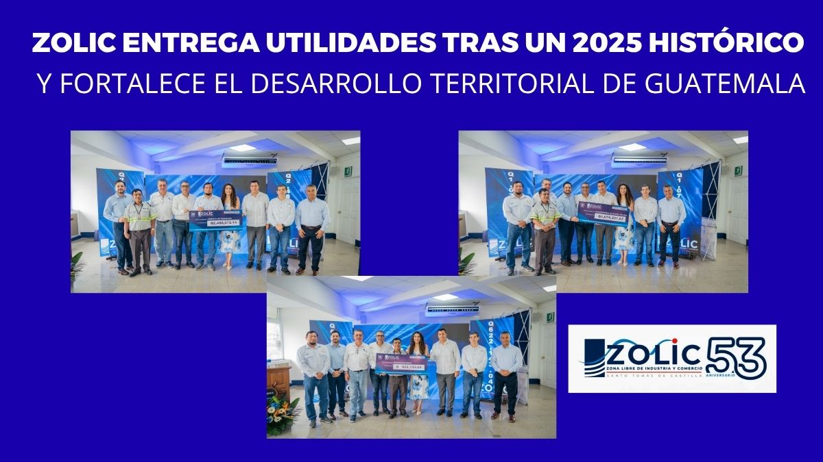 ZOLIC ENTREGA UTILIDADES TRAS UN 2025 HISTÓRICO Y FORTALECE EL DESARROLLO TERRITORIAL DE GUATEMALA