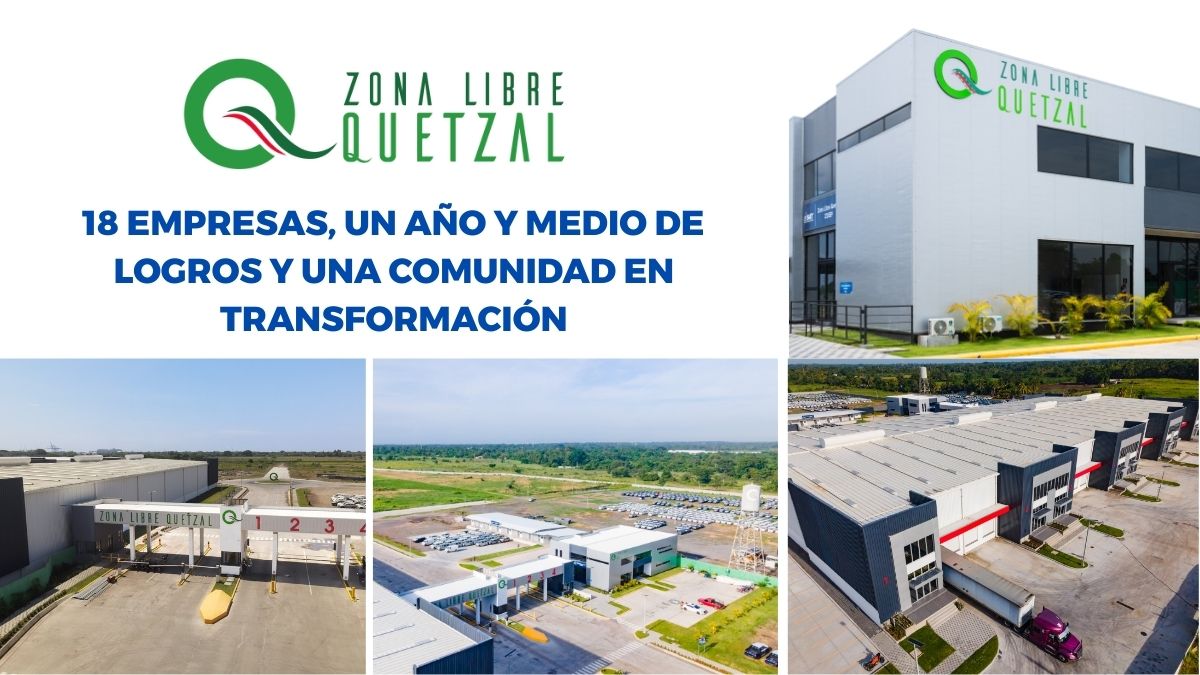 ZDEEP ZONA LIBRE QUETZAL: 18 EMPRESAS, UN AÑO Y MEDIO DE LOGROS Y UNA COMUNIDAD EN TRANSFORMACIÓN