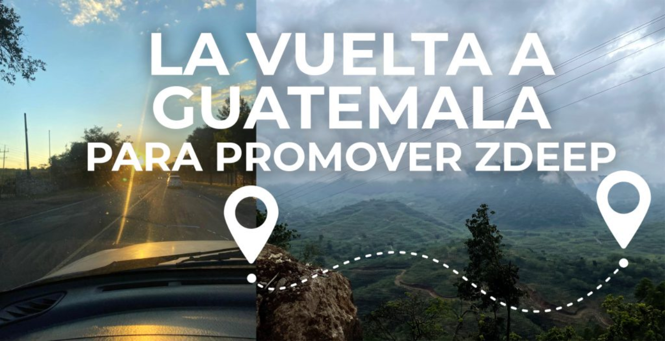 LA VUELTA A GUATEMALA PARA PROMOVER ZDEEP